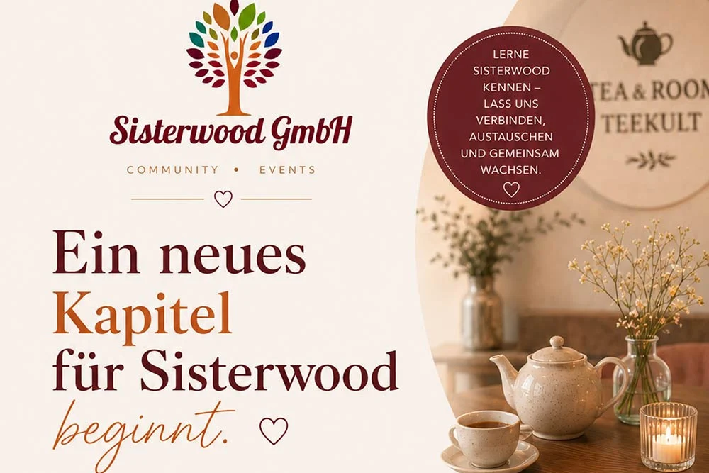 Ein neues Kapitel für Sisterwood beginnt - Einladung Veranstaltung zum ersten Kennenlernen in unserem Herzprojekt im Tea & Room Teekult in Winterthur
